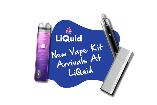 
The Latest Vape Kits Launch At LiQuid: The Best Cheap Vape Kits To Buy Online